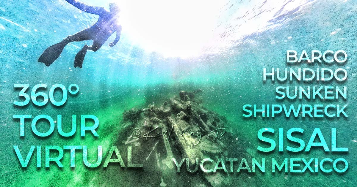 Discover the sunken ship of Sisal with this 360° virtual tour